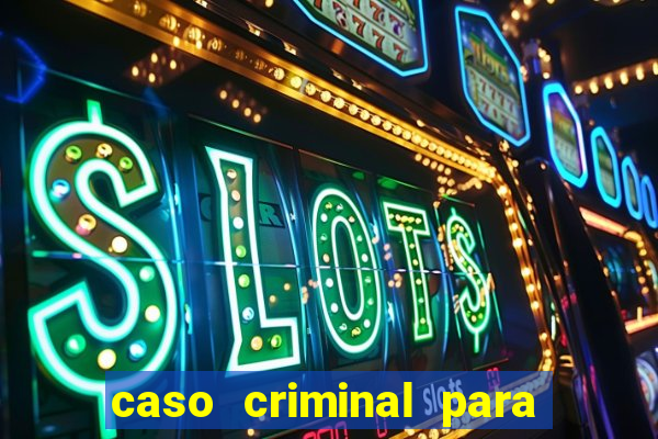 caso criminal para resolver pdf